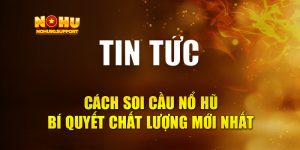 Cách Soi Cầu Nổ Hũ