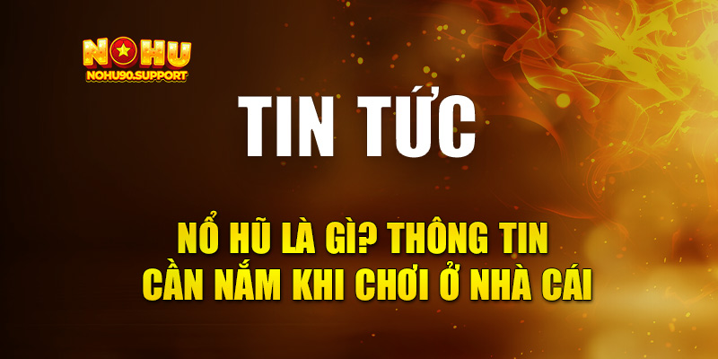 Nổ Hũ Là Gì