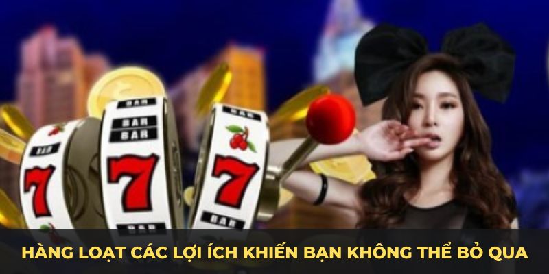 Hàng loạt các lợi ích khiến bạn không thể bỏ qua