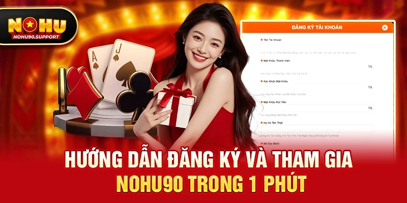 Hướng Dẫn Đăng Ký Và Tham Gia nohu90 Trong 1 Phút