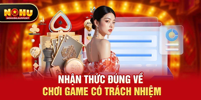Nhận thức đúng về chơi game có trách nhiệm