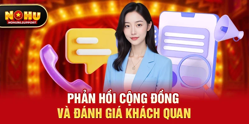Phản Hồi Cộng Đồng Và Đánh Giá Khách Quan